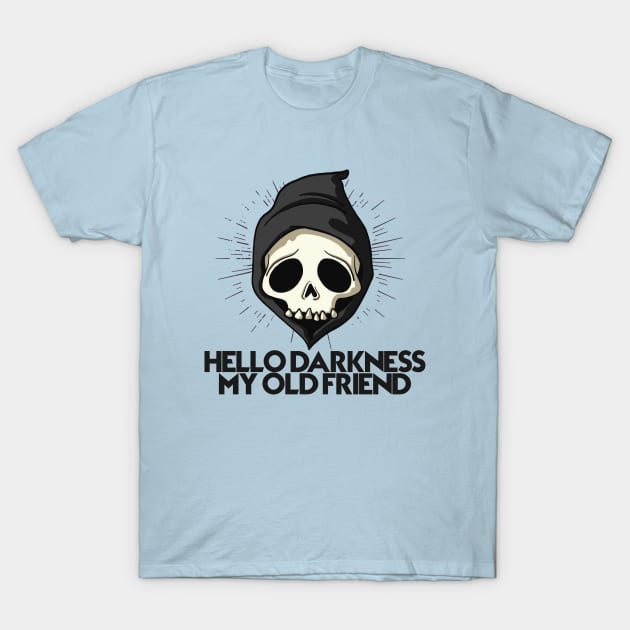 HELLO DARKNESS MY OLD FRIEND T-Shirt by theanomalius_merch